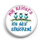 Button "mir reicht's ...."